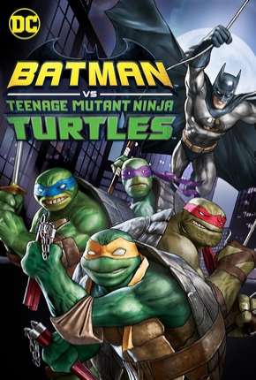 Filme Batman vs Tartarugas Ninja - Torrent