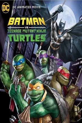 Filme Batman vs Tartarugas Ninja - Legendado - Torrent