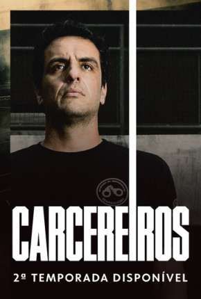 Série Carcereiros - 2ª Temporada - Torrent