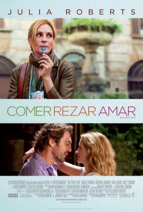 Filme Comer Rezar Amar - Versão do Diretor - Torrent