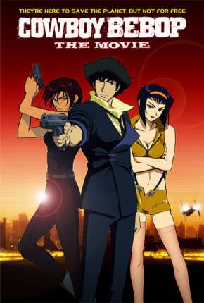 Capa Cowboy Bebop - O Filme Legendado