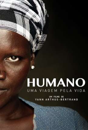 Filme Humano - Uma Viagem Pela Vida - Legendado - Torrent