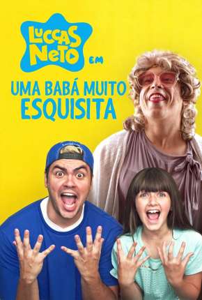 Filme Luccas Neto em - Uma Babá Muito Esquisita - Torrent