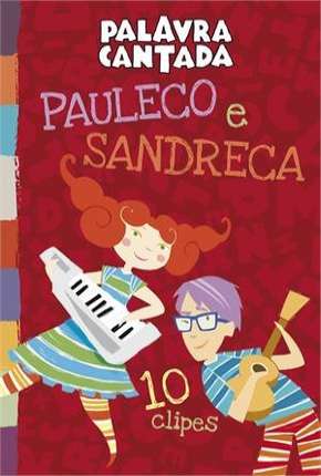 Filme Palavra Cantada - Pauleco e Sandreca - Torrent