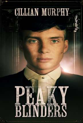 Série Peaky Blinders - 1ª Temporada - Torrent