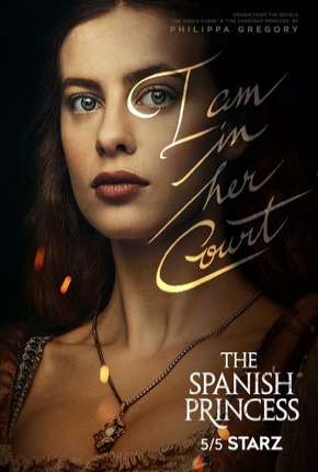 Série The Spanish Princess - Legendada - Torrent