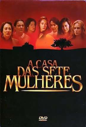 Série A Casa das Sete Mulheres - Completa - Torrent