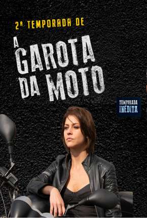 Série A Garota da Moto - 2ª Temporada - Torrent