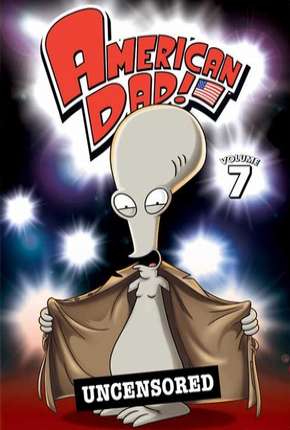 Desenho American Dad! - 7ª Temporada - Torrent