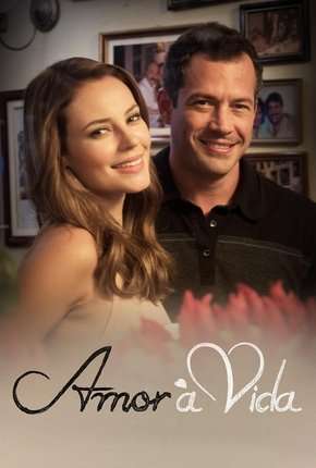 Série Amor à Vida - Completa - Torrent