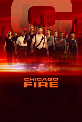 Série Chicago Fire - Heróis Contra o Fogo - 8ª Temporada Legendada - Torrent