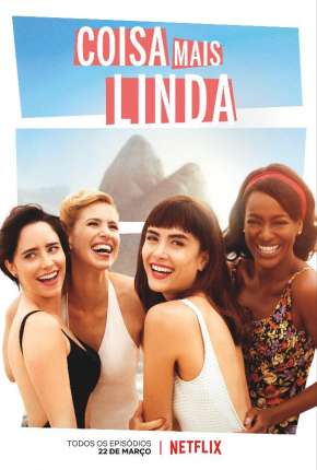 Série Coisa Mais Linda - 1ª Temporada - Torrent