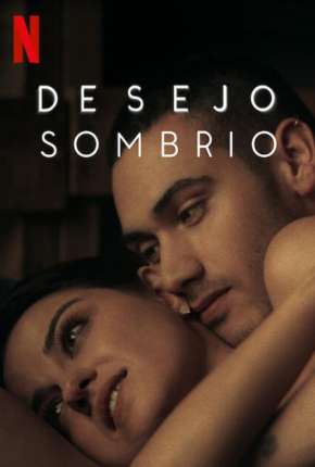 Série Desejo Sombrio - 1ª Temporada Completa - Torrent