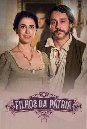 Série Filhos da Pátria - 1ª Temporada - Torrent