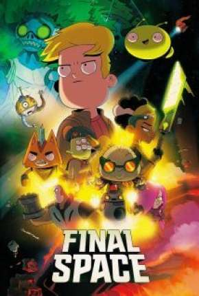 Desenho Final Space - 2ª Temporada Legendada - Torrent