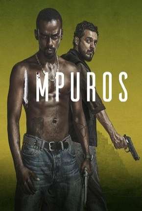 Série Impuros - 1ª Temporada Completa - Torrent