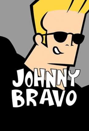 Desenho Johnny Bravo - Completo - Torrent