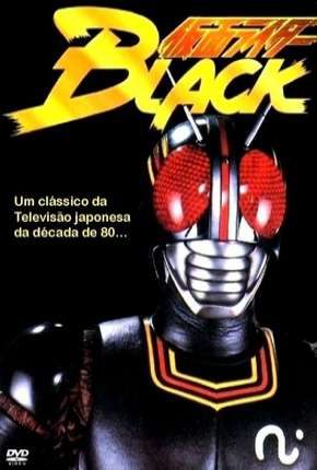 Série Kamen Rider Black - Torrent