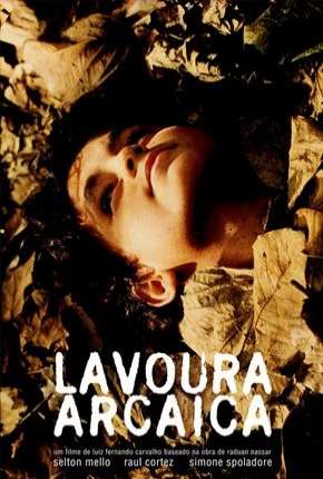 Filme Lavoura Arcaica Nacional - Torrent