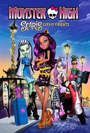 Filme Monster High Scaris - A Cidade Sem Luz - Torrent