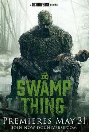 Série Monstro do Pântano - Swamp Thing Legendada - Torrent