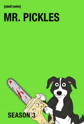 Desenho Mr. Pickles - 3ª Temporada Completa - Torrent