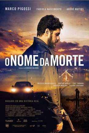 Filme O Nome da Morte - Nacional - Torrent