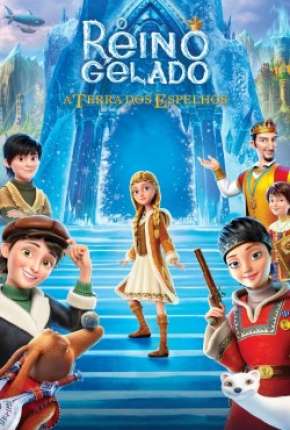 Filme O Reino Gelado - A Terra dos Espelhos - Torrent