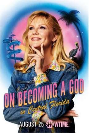 Série On Becoming a God In Central Florida - Legendada - Torrent