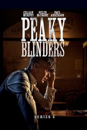 Série Peaky Blinders - Sangue, Apostas e Navalhas - 5ª Temporada - Torrent