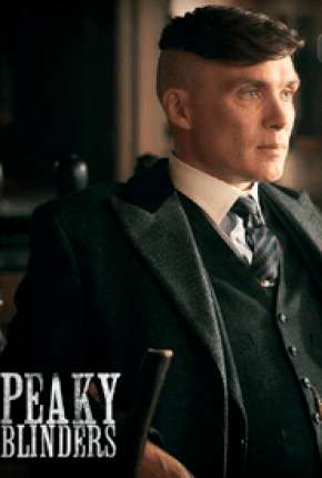 Série Peaky Blinders - Sangue, Apostas e Navalhas - 5ª Temporada Legendada - Torrent