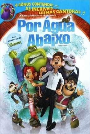 Filme Por Água Abaixo - Flushed Away - Torrent