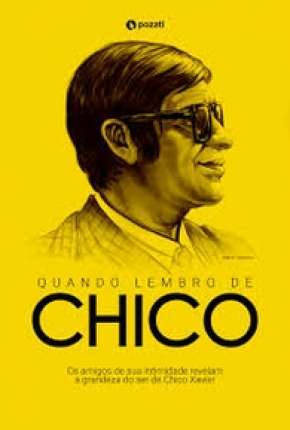 Filme Quando lembro de Chico - Torrent