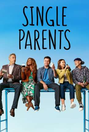 Série Single Parents - 2ª Temporada Legendada - Torrent