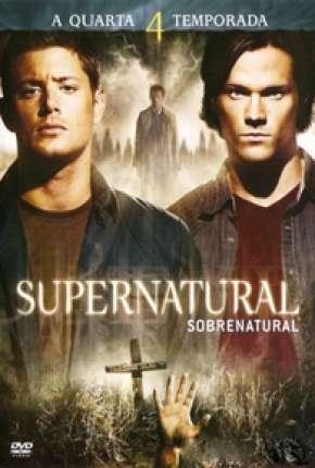 Série Sobrenatural - Supernatural 4ª Temporada - Torrent