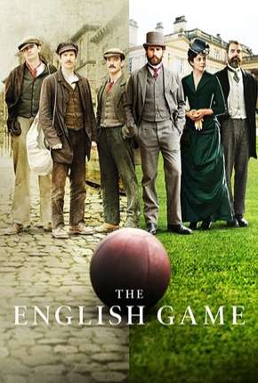 Série The English Game - 1ª Temporada Completa - Torrent