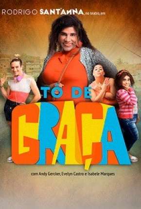 Série Tô de Graça - 3ª Temporada - Torrent