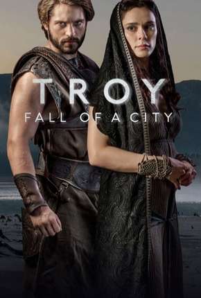 Série Troia - A Queda de uma Cidade - 1ª Temporada - Torrent