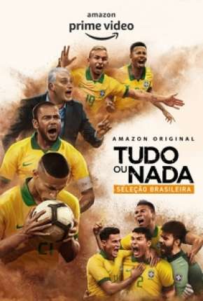 Capa Tudo ou Nada - Seleção Brasileira - 1ª Temporada Completa