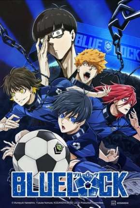 Anime Blue Lock - 1ª Temporada - Legendado - Torrent