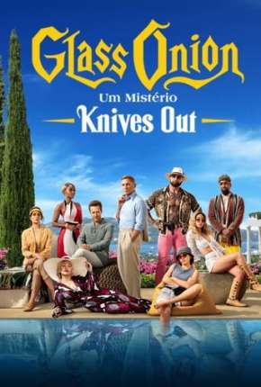 Filme Glass Onion - Um Mistério Knives Out - Netflix - Torrent