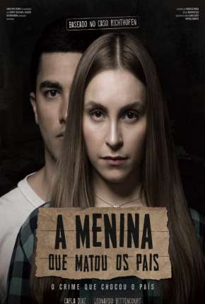 Filme A Menina que Matou os Pais - Torrent