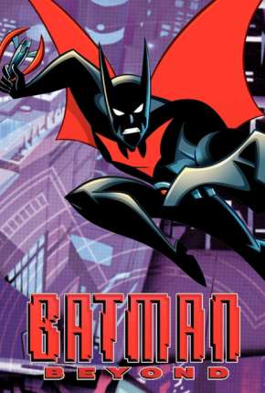 Desenho Batman do Futuro 1ª até 3ª Temporada - Torrent