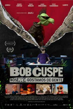 Filme Bob Cuspe - Nós não gostamos de gente - Torrent