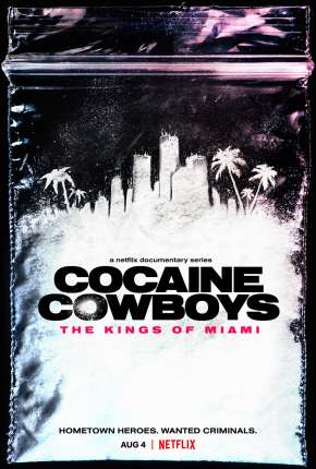 Série Cocaine Cowboys - The Kings of Miami - 1ª Temporada Completa Legendada - Torrent