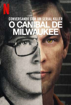 Série Conversando com um serial killer - O Canibal de Milwaukee - Completa - Torrent