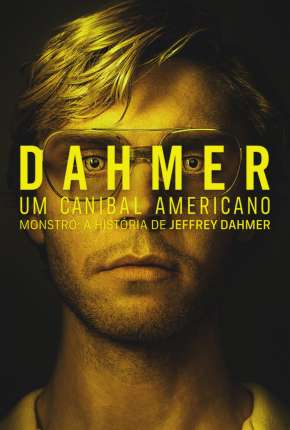 Série Dahmer - Um Canibal Americano - 1ª Temporada - Torrent