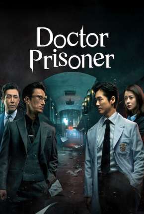 Série Doctor Prisoner - 1ª Temporada Completa Legendada - Torrent