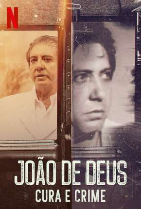 Capa João de Deus - Cura e Crime - 1ª Temporada Completa