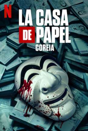 Série La Casa de Papel - Coreia - 1ª Temporada Completa - Torrent